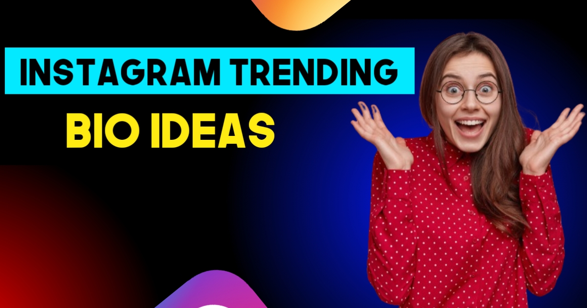 Trending Instagram Bio Ideas