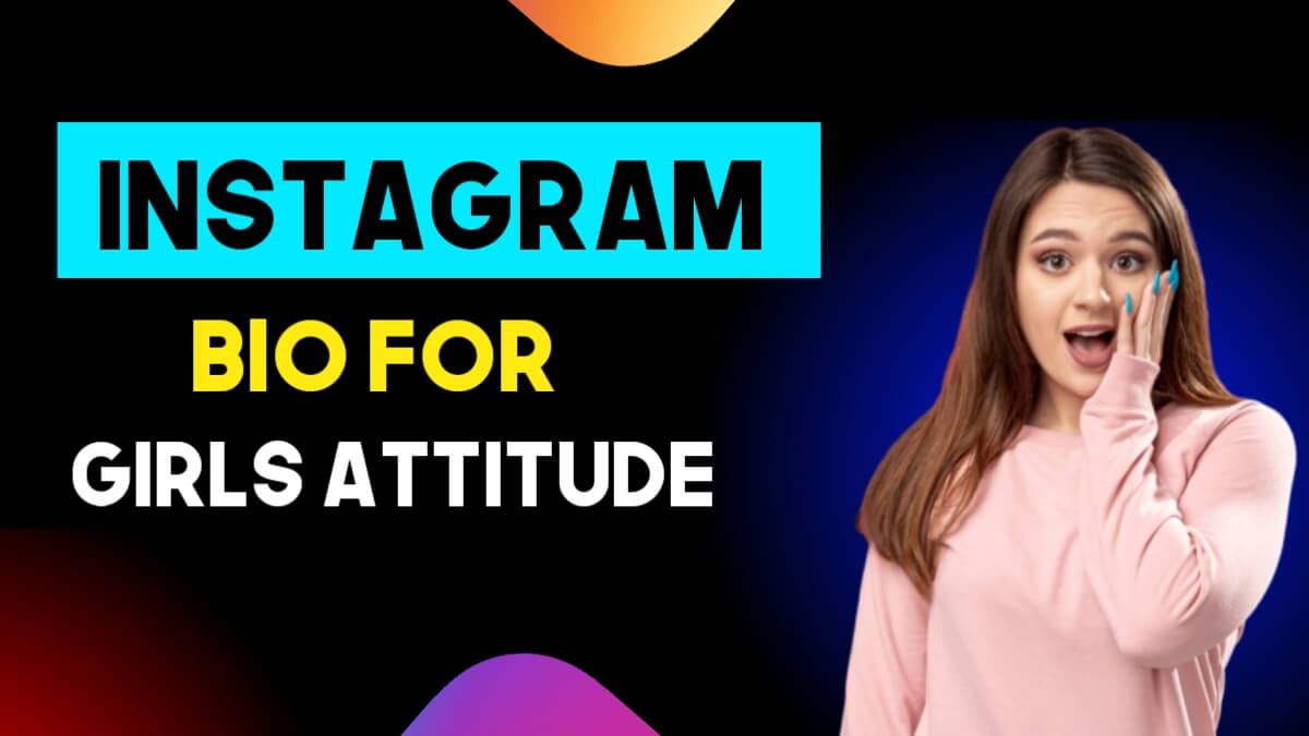 Bio For instagram For Girls Attitude