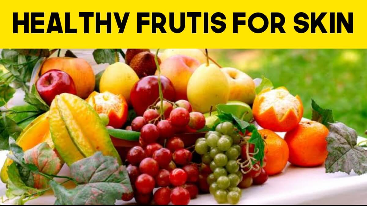 Healthy Fruits For Skin