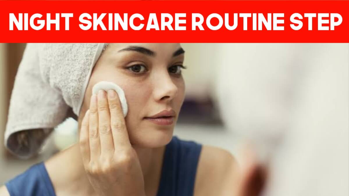 Night Skincare Routine Step