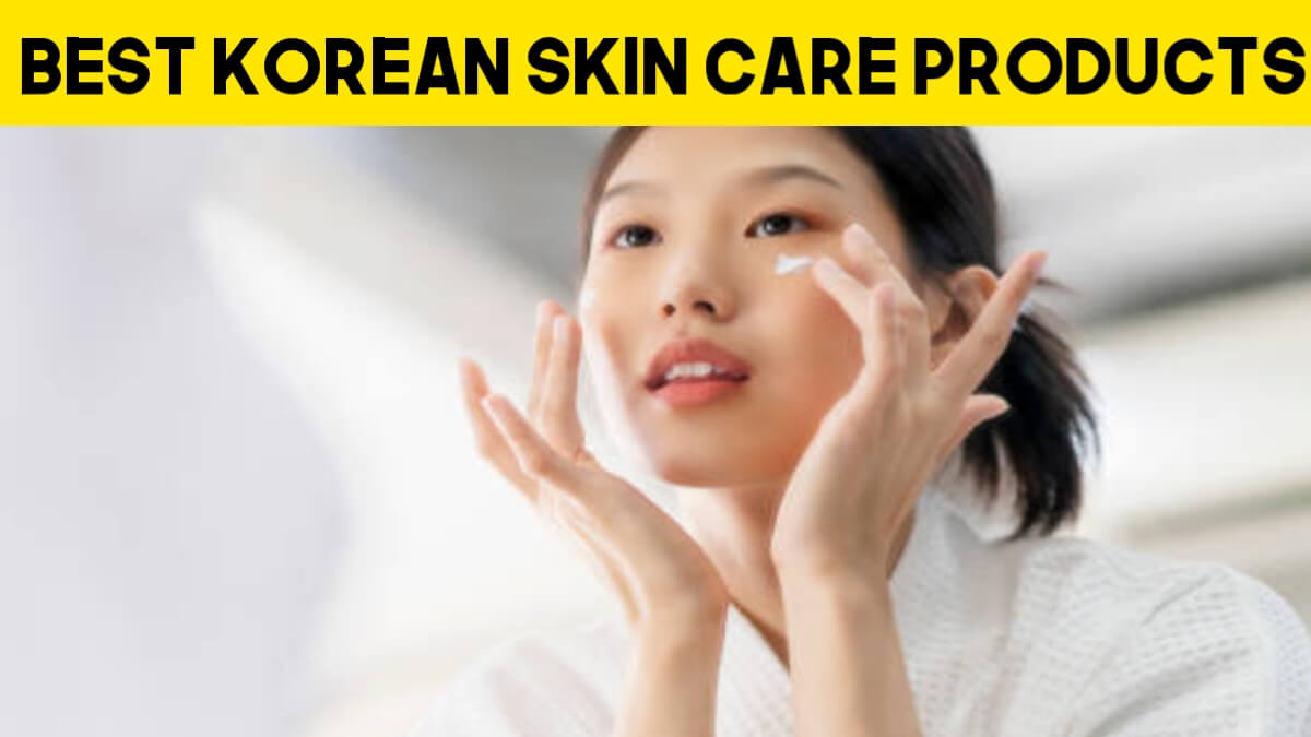 Best Korean Skin Care Products