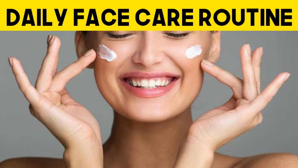 Daily Face Care Routine