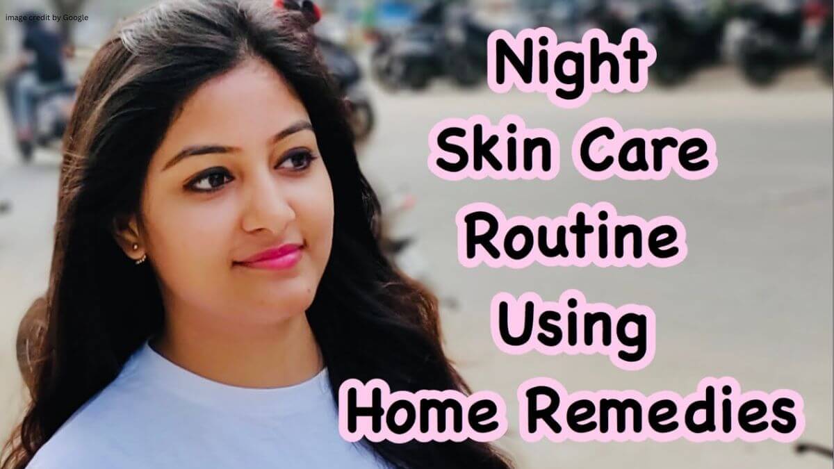 Night Skin Care Routine Home Remedies