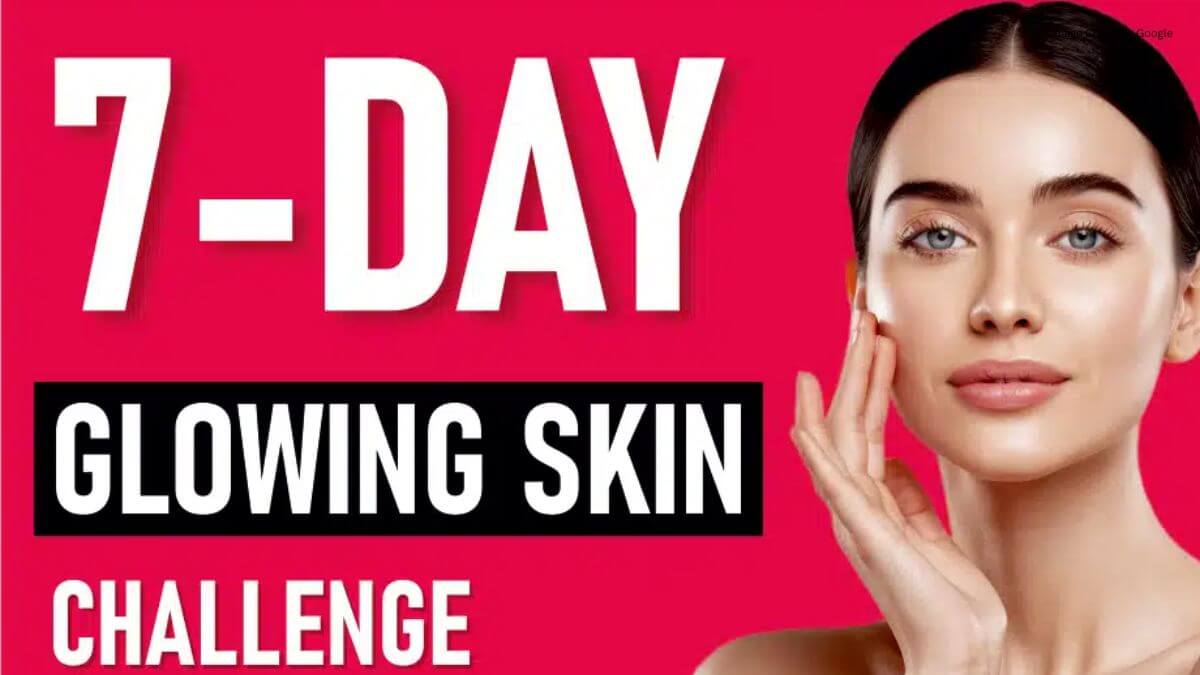 7 Days Glowing Skin Challenge